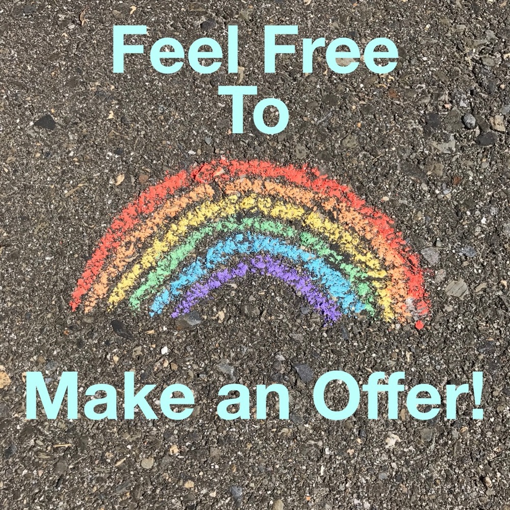 Don’t hold back! Feel free to make offers!